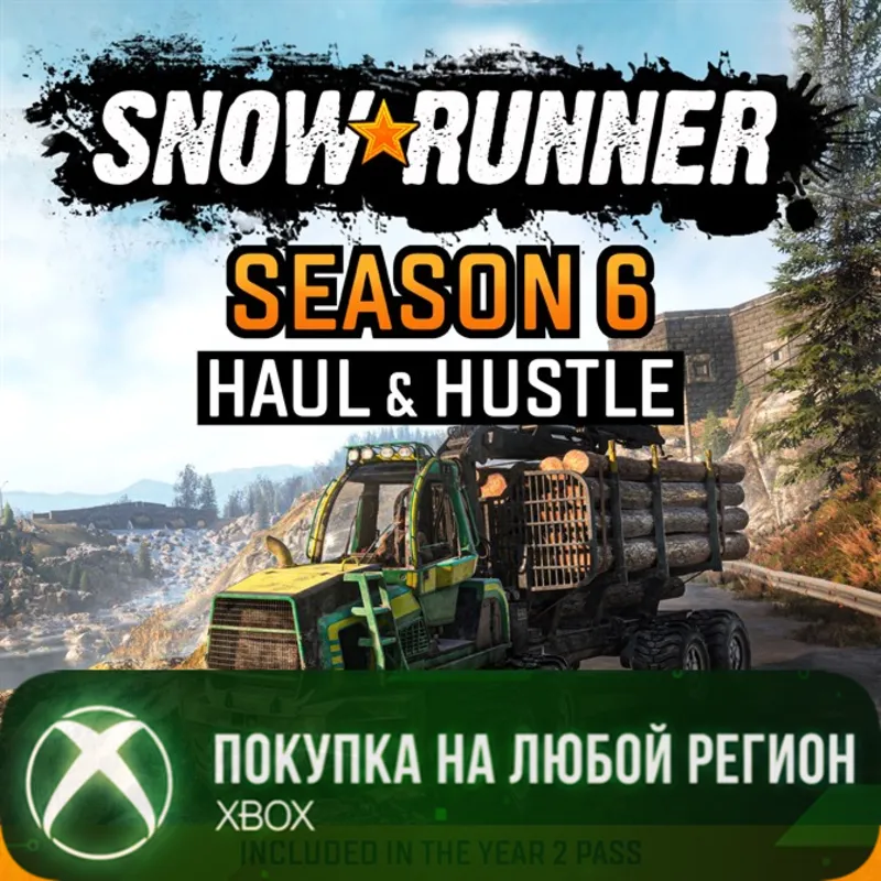 SnowRunner - Season 6: Haul & Hustle XBOX На Любой Регион
