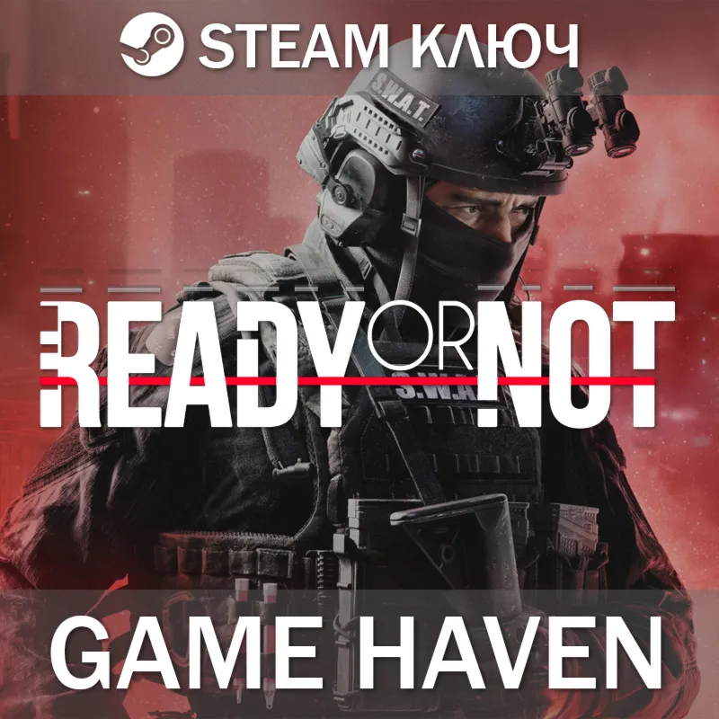 Ready or Not - Standart/Deluxe - Steam Ключ РФ+СНГ
