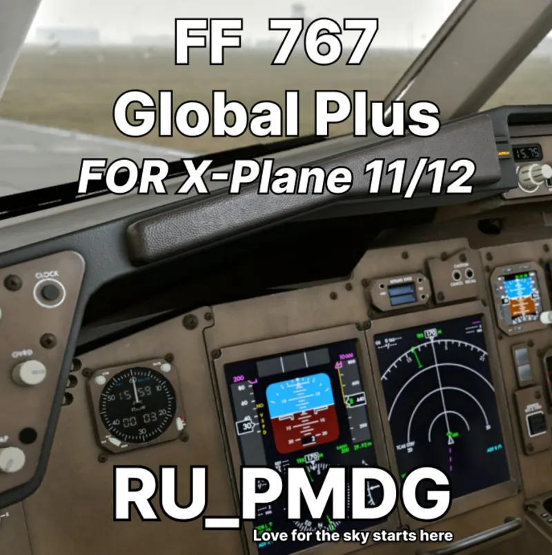 FF Boeing 767 Professional Global for X-Plane 11/12
