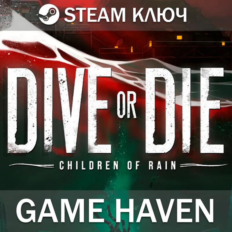 DIVE or DIE - Children of Rain Steam Ключ РФ+СНГ