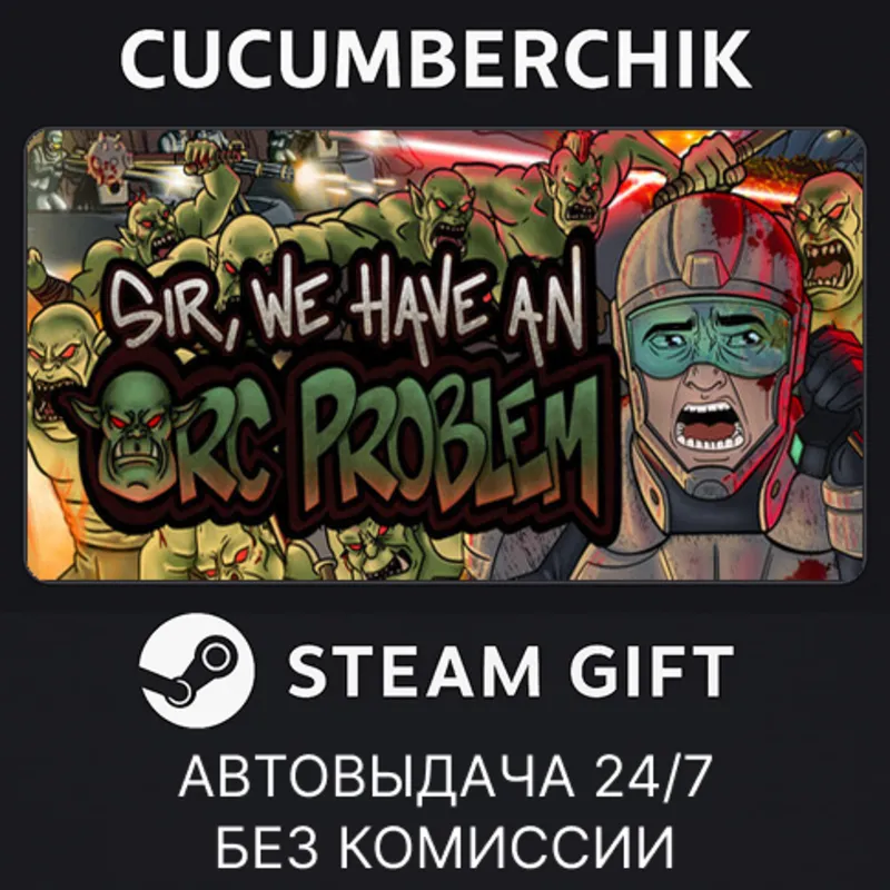 Sir, We Have an Orc Problem STEAM GIFT AUTO RU+МИР