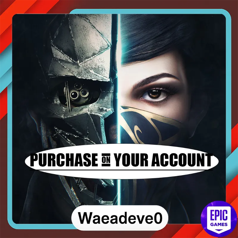 Dishonored 2 - Epic games - Purchase on your account