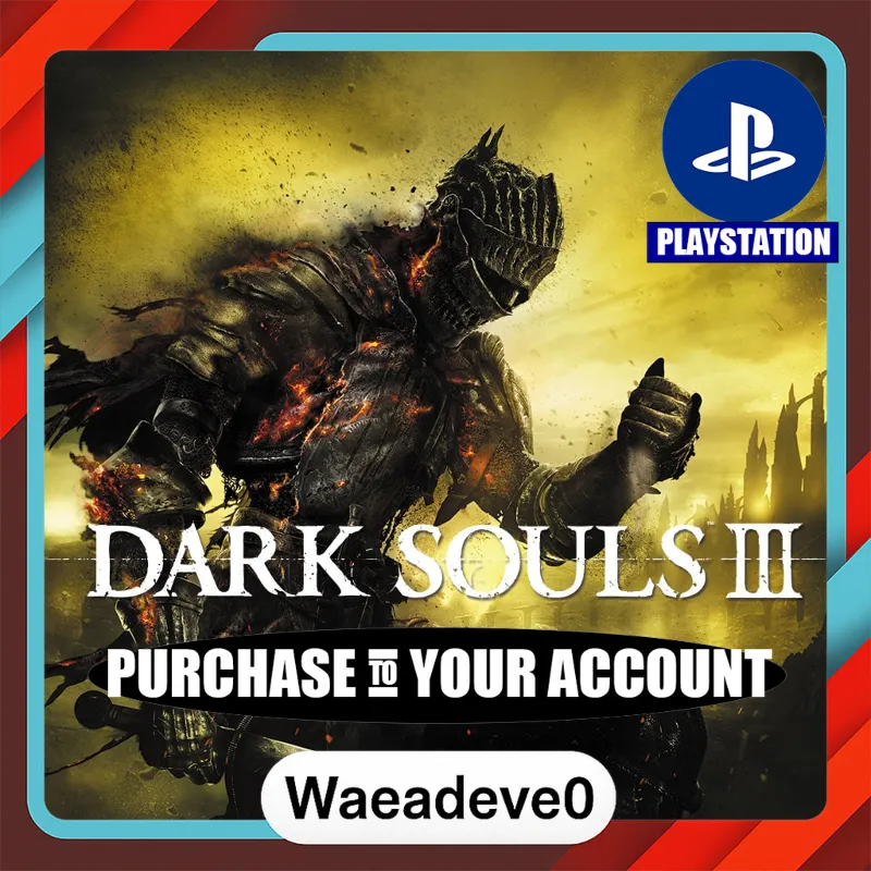 DARK SOULS III – PlayStation (PSN) – Purchase in Your Account